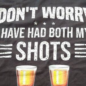 Don't Worry I've had Both My  Shots - 100% Soft Cotton Short Sleeve Crew … large